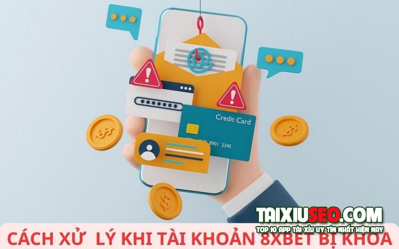 Mo-khoa-tai-khoan-8xbet-khi-bi-khoa