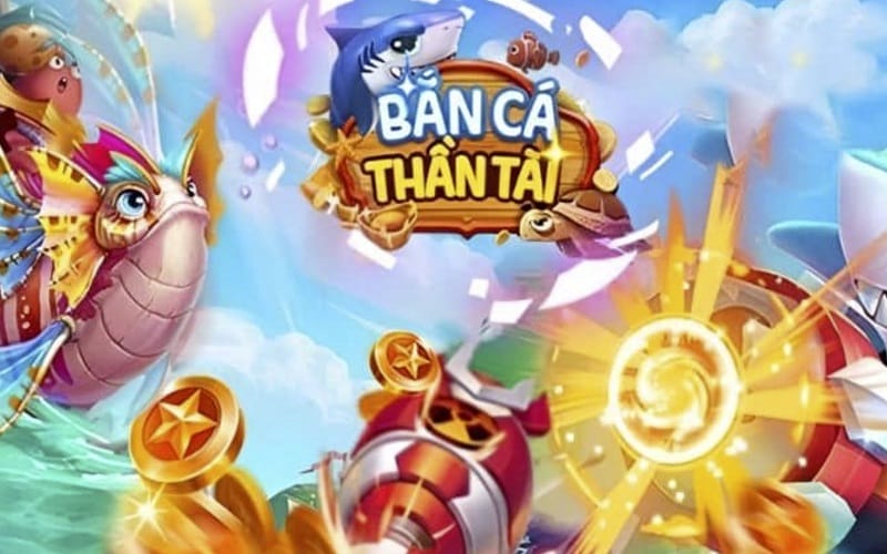 ban-ca-than-tai-1